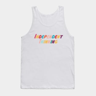 Independent Thinking motivational saying slogan Tank Top